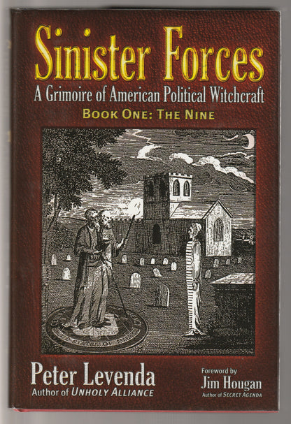 Sinister Forces:  A Grimoire of American Political Witchcraft
