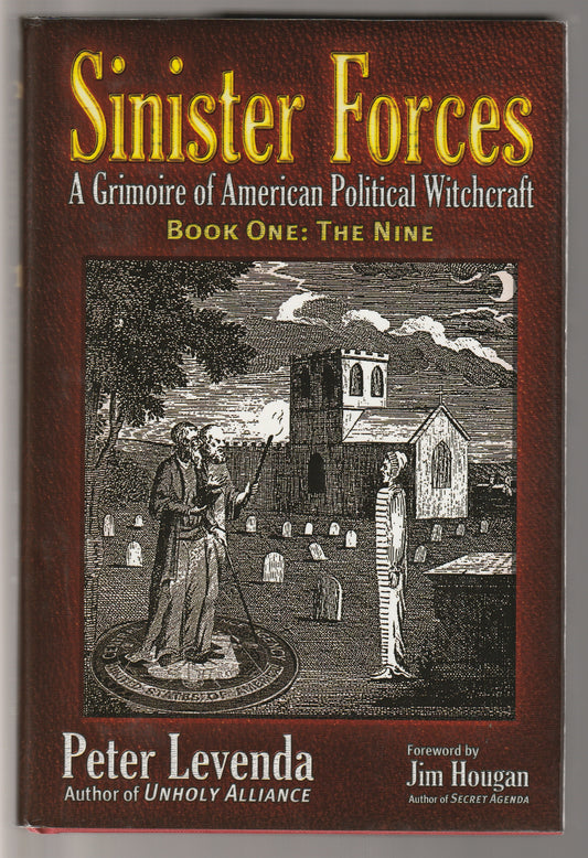 Sinister Forces:  A Grimoire of American Political Witchcraft