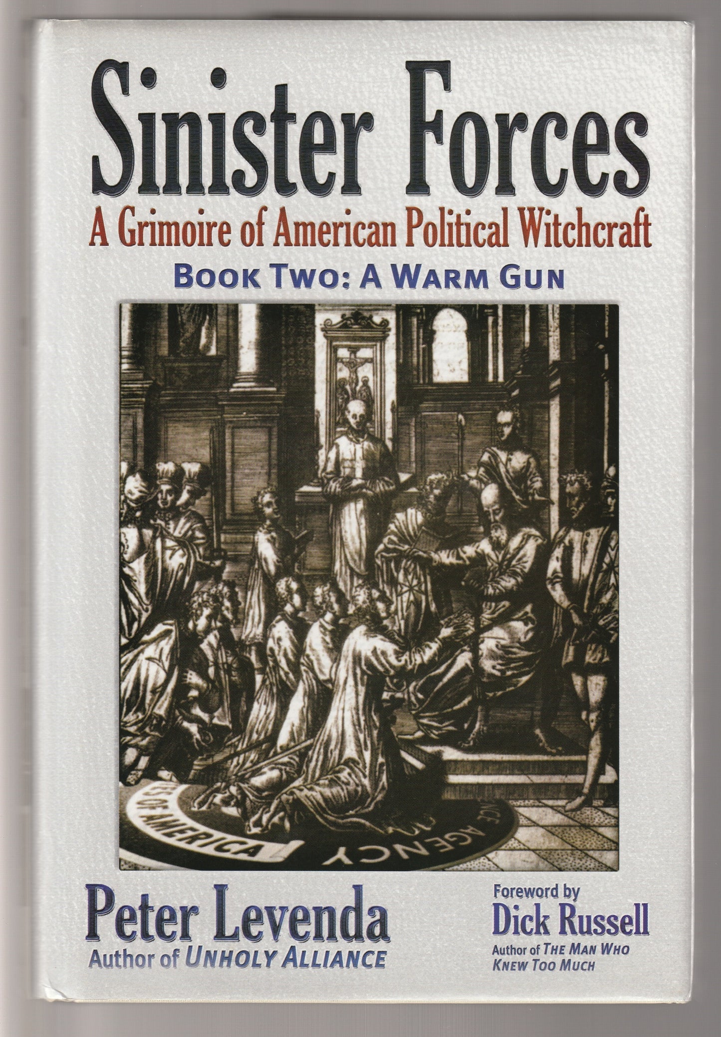 Sinister Forces:  A Grimoire of American Political Witchcraft