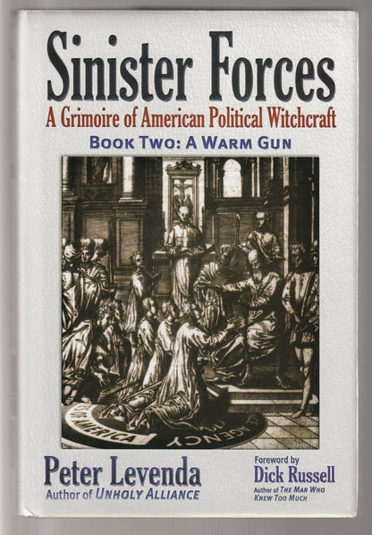 Sinister Forces:  A Grimoire of American Political Witchcraft