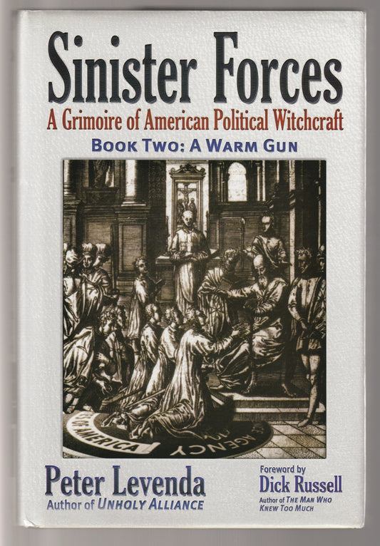Sinister Forces:  A Grimoire of American Political Witchcraft