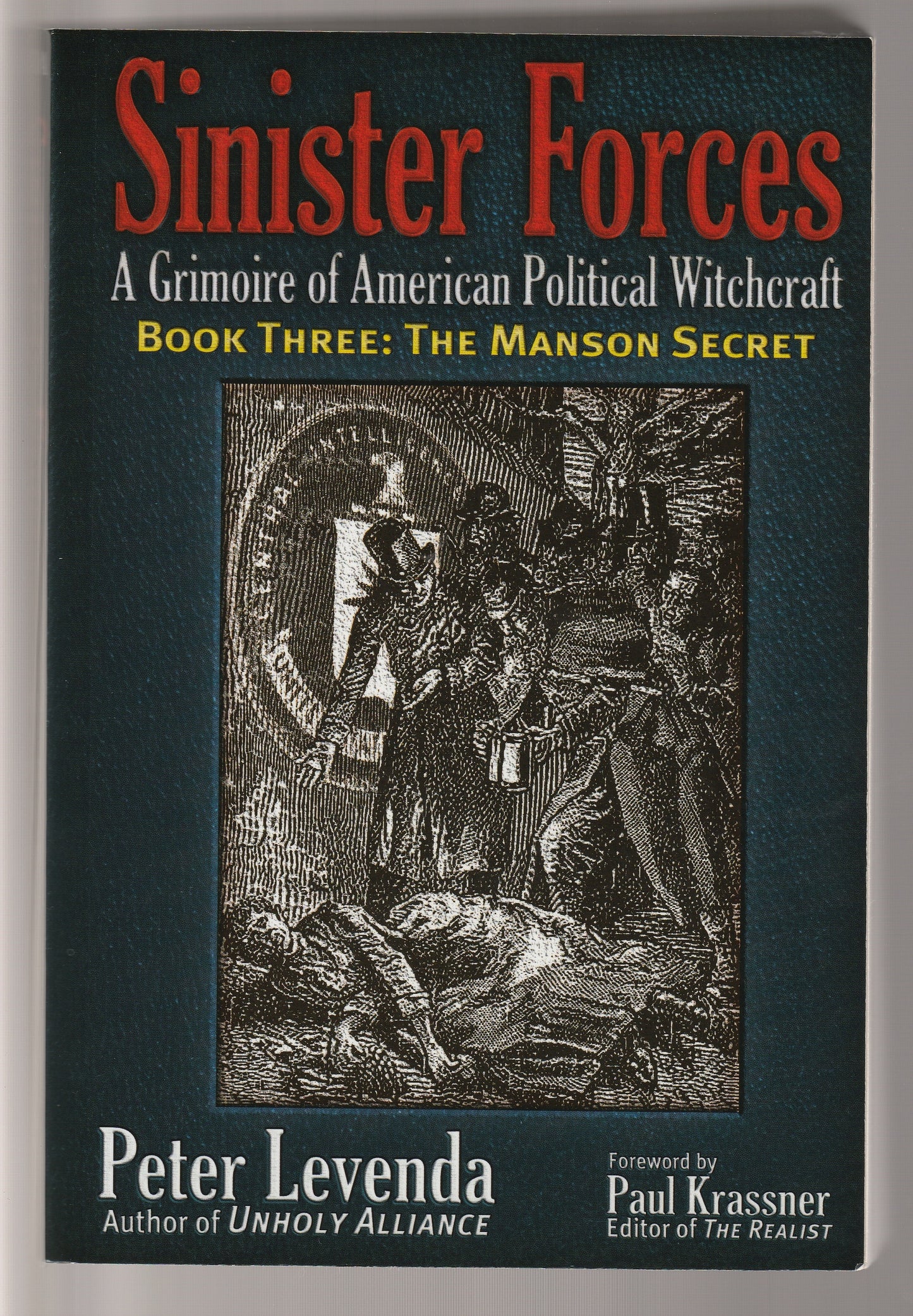 Sinister Forces:  A Grimoire of American Political Witchcraft