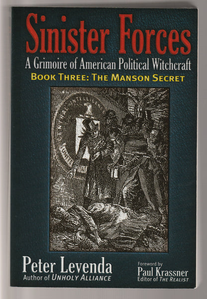 Sinister Forces:  A Grimoire of American Political Witchcraft