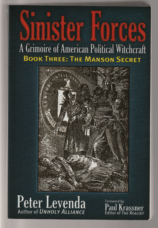 Sinister Forces:  A Grimoire of American Political Witchcraft