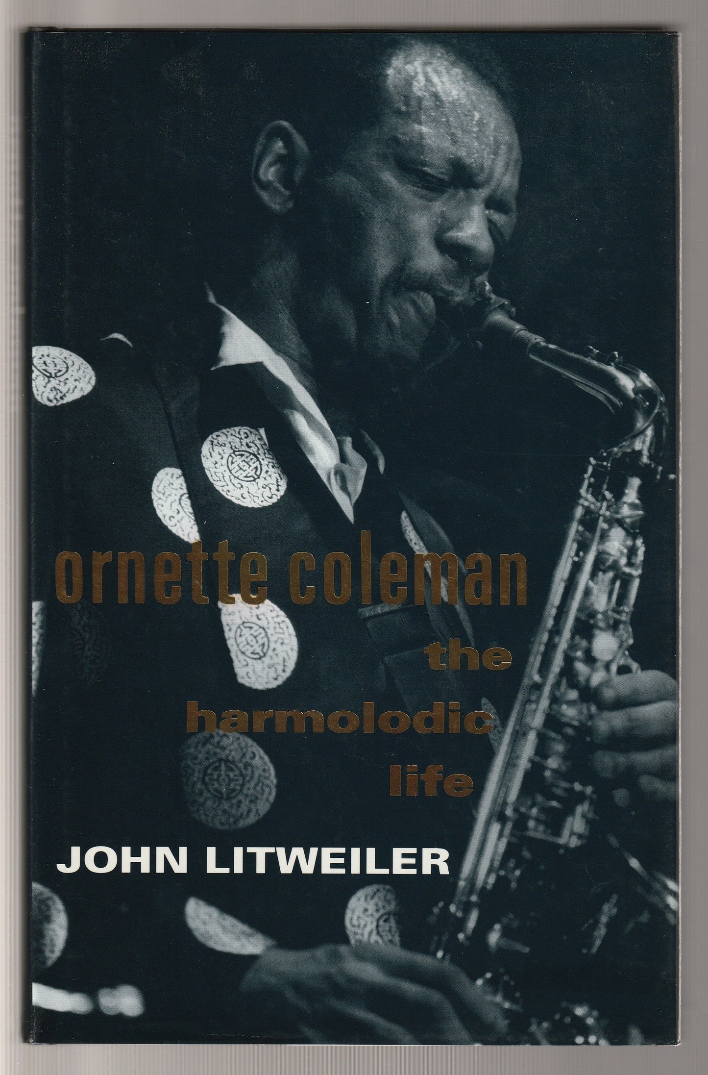 Ornette Coleman:  The Harmolodic Life