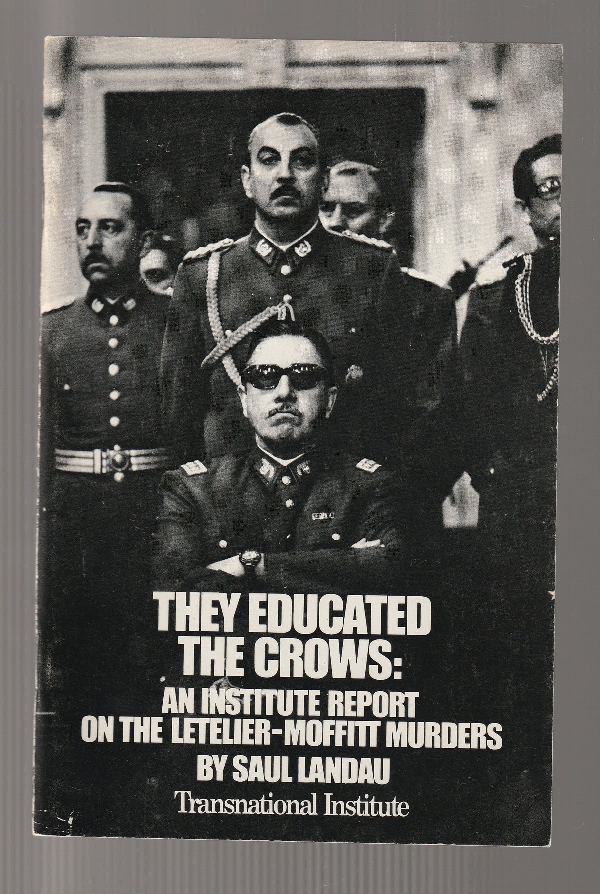 They Educated the Crows: An Institute Report on the Letelier-moffitt Murders