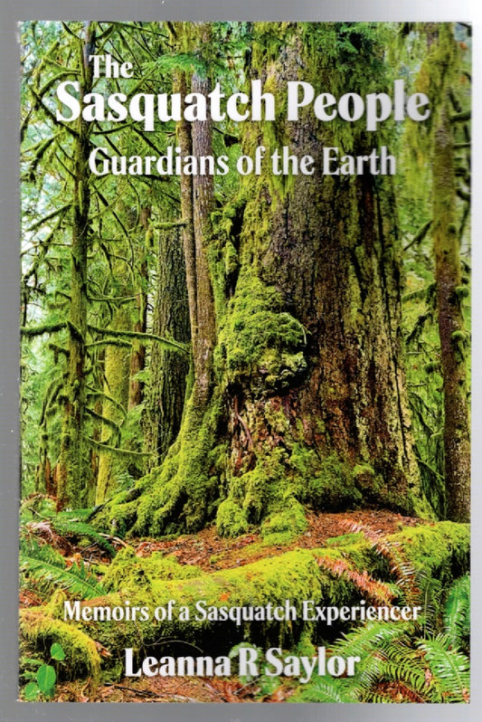 The Sasquatch People: Guardians Of The Earth Bigfoot cryptid Memoir Paranormal Sasquattch spiritual Supernatural Books