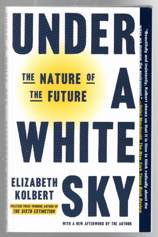 Under A White Sky Climate Change Environment History Nature Nonfiction Science Books