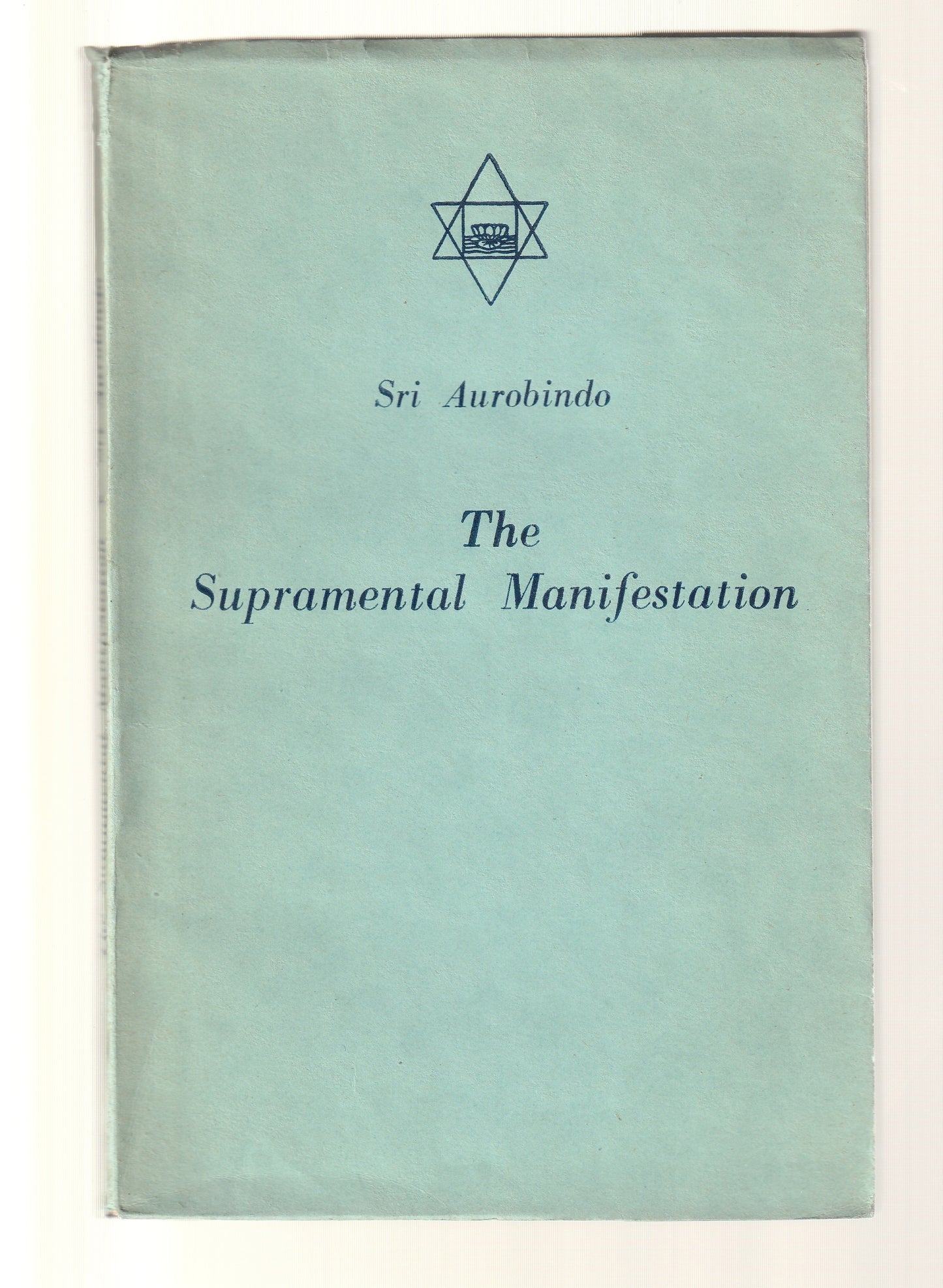 The Supramental Manifestation Upon Earth