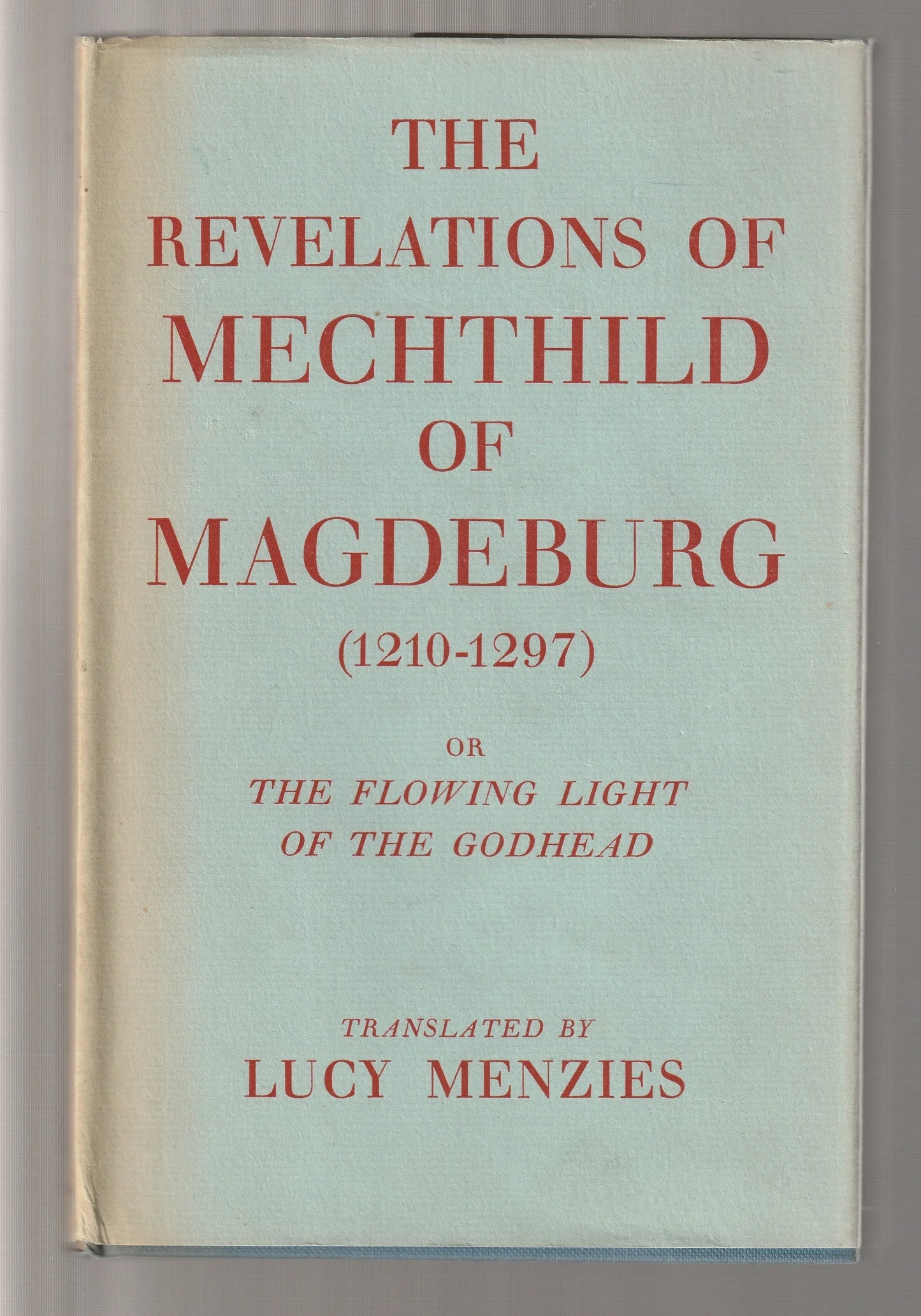 The Revelations Of Mecthtild Of Magdeburg (1210-1297)