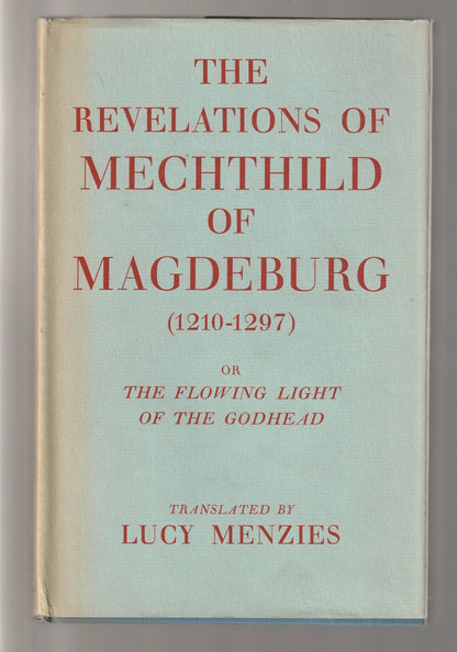 The Revelations Of Mecthtild Of Magdeburg (1210-1297)
