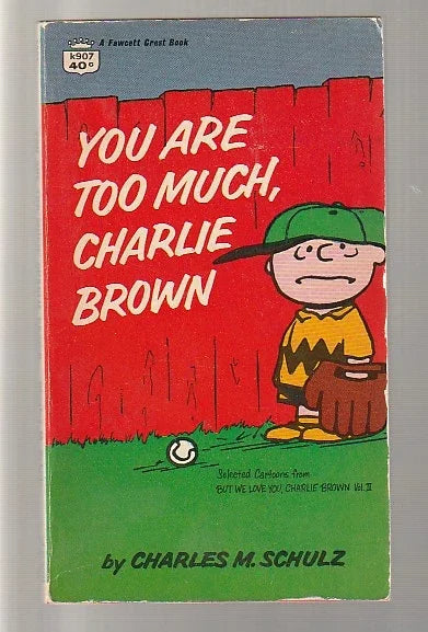 You Are To Much, Charlie Brown