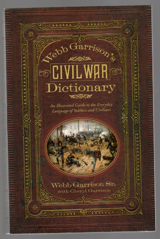 Webb Garrison's Civil War Dictionary Civil War History Military Military History Nonfiction paperback book